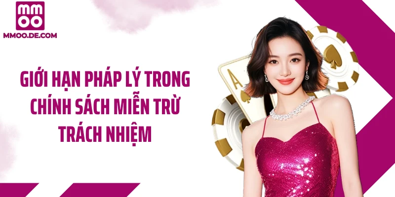 Giới hạn pháp lý trong chính sách miễn trừ trách nhiệm
