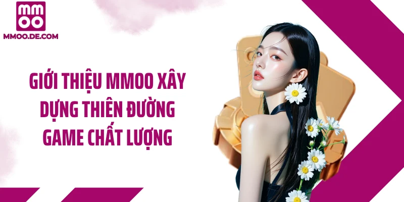 Giới thiệu MMOO xây dựng thiên đường game chất lượng