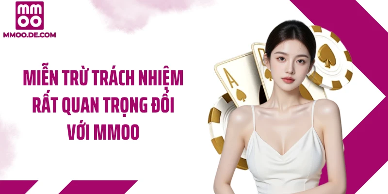 Miễn trừ trách nhiệm rất quan trọng đối với MMOO