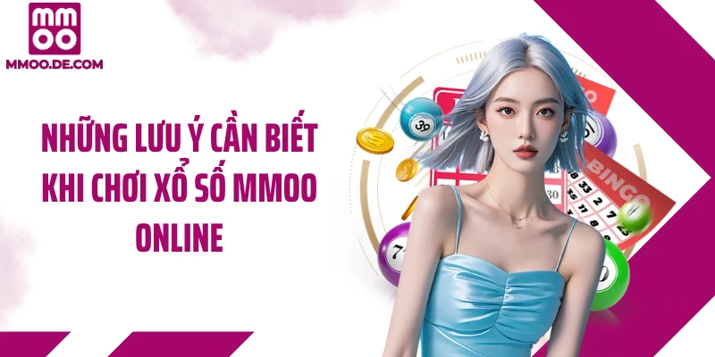 Những lưu ý cần biết khi chơi xổ số MMOO online