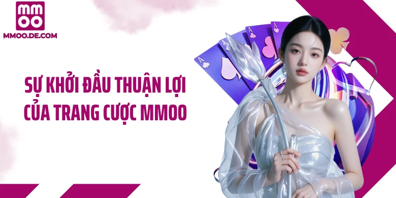 Sự khởi đầu thuận lợi của trang cược MMOO